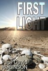 First Light - Paul David Robinson - 9781370624911