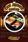 Excel Japanese Cooking: Get into the Art of Japanese Cooking - Excel Cooking - 9781370629909