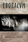 Eboracum, Carved in Stone (Book III) - Graham Clews - 9781370648023