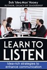 Learn to Listen: Idea-rich Strategies to Enhance Communication - Bob Hooey - 9781370674121