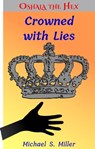 Crowned with Lies - Michael S. Miller - 9781370674558