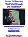 Secrets To Planning The Perfect Speech For Fundraisers: How To Plan To Give The Best Speech Of Your Life! - Jim Anderson - 9781370727209