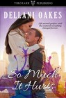 So Much It Hurts - Dellani Oakes - 9781370737581