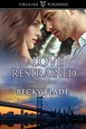 A Love Restrained - Becky Flade - 9781370770410