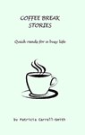 Coffee Break Stories - Patricia Carroll-Smith - 9781370794966