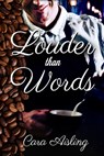 Louder Than Words - Cara Aisling - 9781370815074