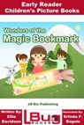 Wonders of the Magic Bookmark: Early Reader - Children's Picture Books - Ellie Davidson ; Erlinda P. Baguio - 9781370824663