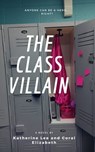 The Class Villain - Coral Elizabeth ; Katherine Lee - 9781370833610