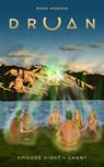Druan Episode 8: Chant - Mark Robson - 9781370842179
