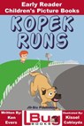 Kopek Runs: Early Reader - Children's Picture Books - Ken Evers ; Kissel Cablayda - 9781370854189
