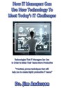How IT Managers Can Use New Technology To Meet Today's IT Challenges: Technologies That IT Managers Can Use In Order to Make Their Teams More Productive - Jim Anderson - 9781370856008