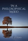 In a Philosophical Mood - Steve Evans - 9781370873029