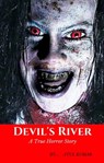 Devil's River A True Horror Story - Atul Kumar - 9781370925667