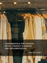 Fundamentals for Fashion Retail Strategy Planning and Implementation - Charles Nesbitt - 9781370931705