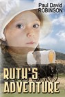 Ruth's Adventure - Paul David Robinson - 9781370945382