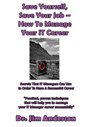 Save Yourself, Save Your Job: How To Manage Your IT Career - Jim Anderson - 9781370948369