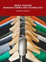 Retail Fashion Manufacturing and Technology - Charles Nesbitt - 9781370955923