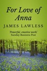 For Love of Anna - James Lawless - 9781370962426