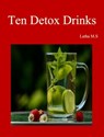 Ten Detox Drinks - Latha M.S - 9781370966547