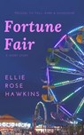 Fortune Fair - Ellie Rose Hawkins - 9781370972807