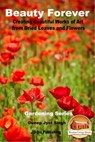 Beauty Forever: Creating Beautiful Works of Art from Dried Leaves and Flowers - Dueep Jyot Singh - 9781370991341