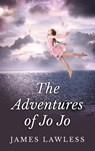 The Adventures of Jo Jo - James Lawless - 9781370994571