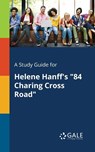 A Study Guide for Helene Hanff's "84 Charing Cross Road" - Cengage Learning Gale - 9781375374651