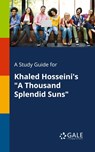 A Study Guide for Khaled Hosseini's a Thousand Splendid Suns - Cengage Learning Gale - 9781375375412
