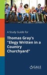 A Study Guide for Thomas Gray's Elegy Written in a Country Churchyard - Cengage Learning Gale - 9781375379397