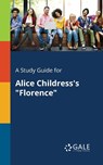 A Study Guide for Alice Childress's Florence - Cengage Learning Gale - 9781375380065