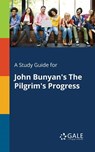 A Study Guide for John Bunyan's The Pilgrim's Progress - Cengage Learning Gale - 9781375396974