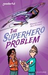 Readerful Independent Library: Oxford Reading Level 18: The Superhero Problem - Narinder Dhami - 9781382041935
