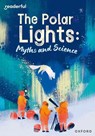 Readerful Rise: Oxford Reading Level 10: The Polar Lights: Myths and Science - Ruth Hatfield - 9781382043724