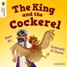 Oxford Reading Tree Traditional Tales: Level 8: The King and the Cockerel - Sana Ali - 9781382046732