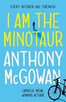 I Am the Minotaur - Anthony McGowan - 9781382055529