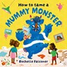 How to Tame a Mummy Monster - Rochelle Falconer - 9781382062770