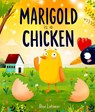 Marigold is a Chicken: a funny and heartwarming picture book about unconditional love - Alex Latimer - 9781382071987