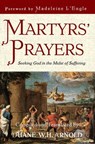 Martyrs' Prayers - Duane W.H. Arnold - 9781386000518