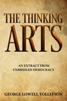 The Thinking Arts - George Lowell Tollefson - 9781386002604