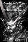 A Gardener's Touch - Richard Hammer - 9781386008095