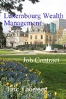 Luxembourg Wealth Management Job Contract - Eric Thomsen - 9781386020936