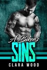 A Biker’s Sins: A Bad Boy Motorcycle Club Romance (Free Vipers MC) - CLARA WOOD - 9781386022008
