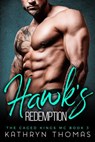 Hawk's Redemption: A Bad Boy Motorcycle Club Romance - Kathryn Thomas - 9781386028253