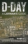 D-Day: A Layman's Guide - Scott Addington - 9781386030850