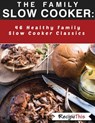 The Family Slow Cooker: 46 Healthy Family Slow Cooker Classics - Recipe This - 9781386035855
