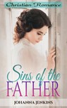 Sins of the Father - Christian Romance - Johanna Jenkins - 9781386039518