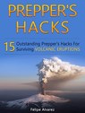 Prepper's Hacks: 15 Outstanding Prepper's Hacks For Surviving Volcanic Eruptions - Felipe Alvarez - 9781386043423