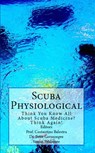 Scuba Physiological - Think You Know All About Scuba Medicine? Think Again! - Simon Pridmore ; Costantino Balestra ; Peter Germonpre - 9781386047230