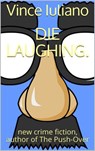 Die Laughing - Vince Iuliano - 9781386051107