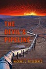 The Devil's Pipeline - Michael J. Fitzgerald - 9781386060123